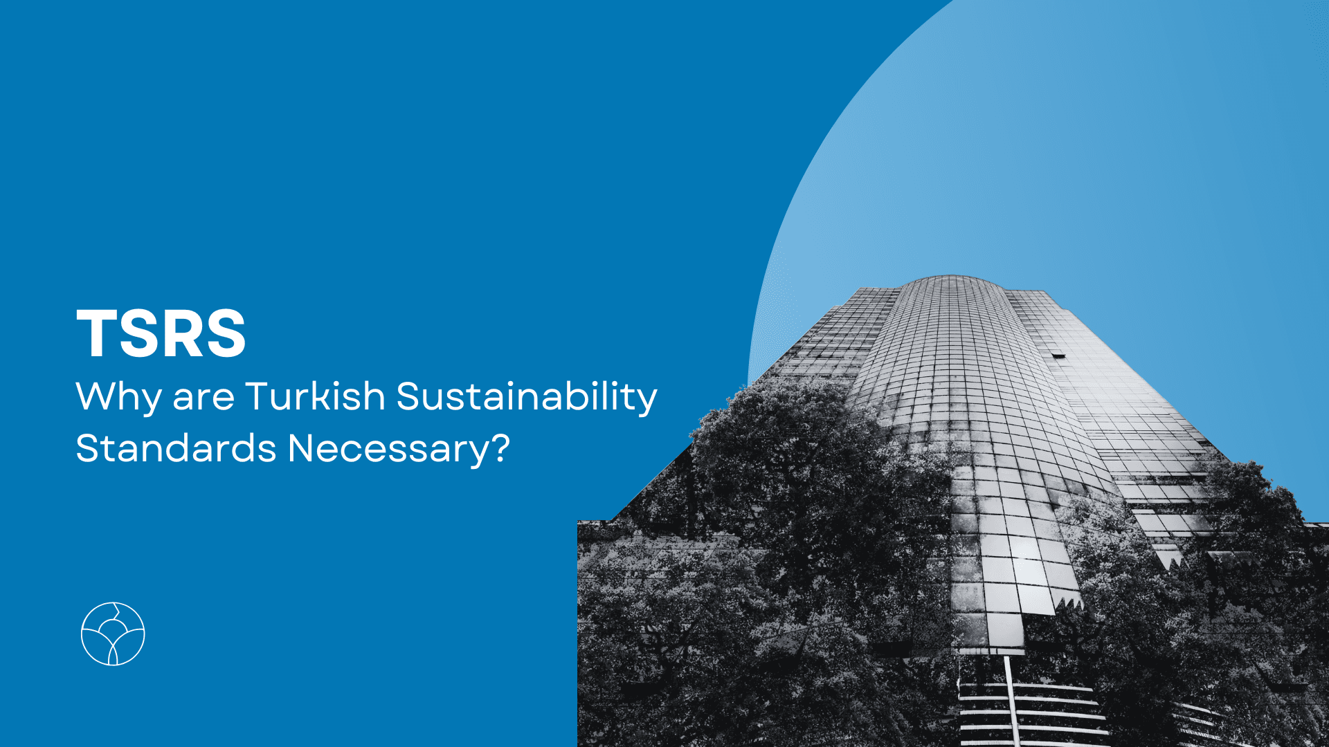 A modern skyscraper with trees, featuring the blog cover image titled "Why Are TSRS Turkey Sustainability Standards Necessary?"