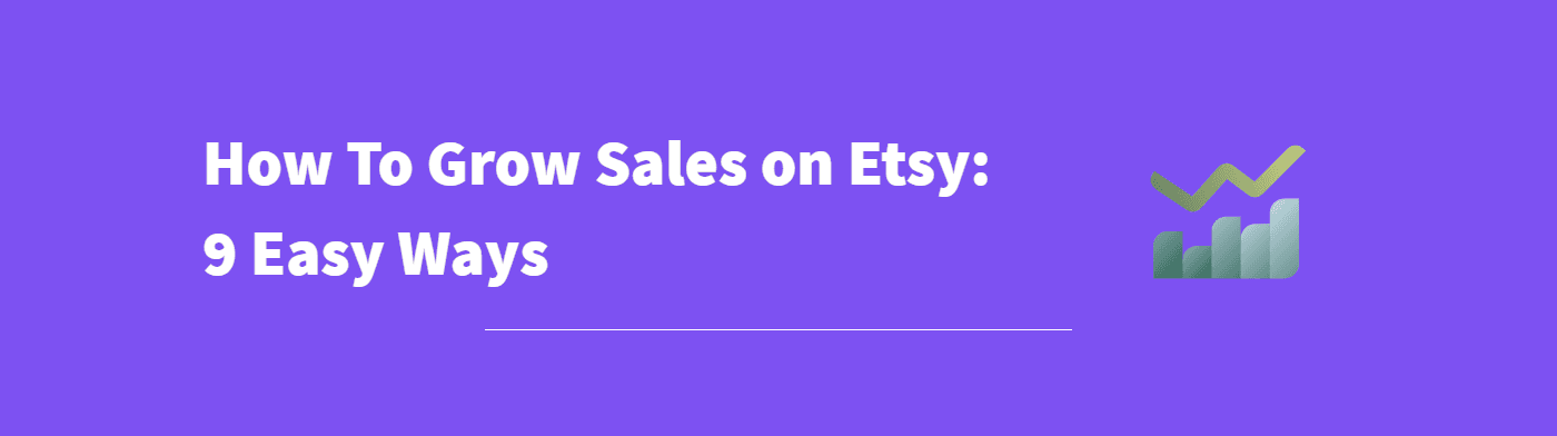 How To Grow Sales On Etsy