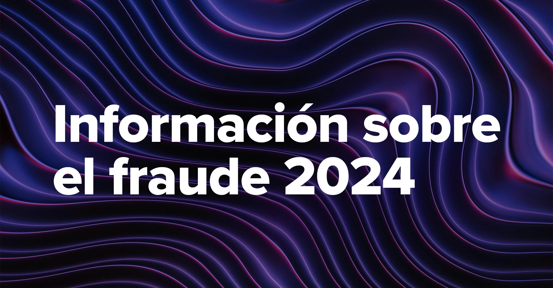 Information sobre el fraude 2024