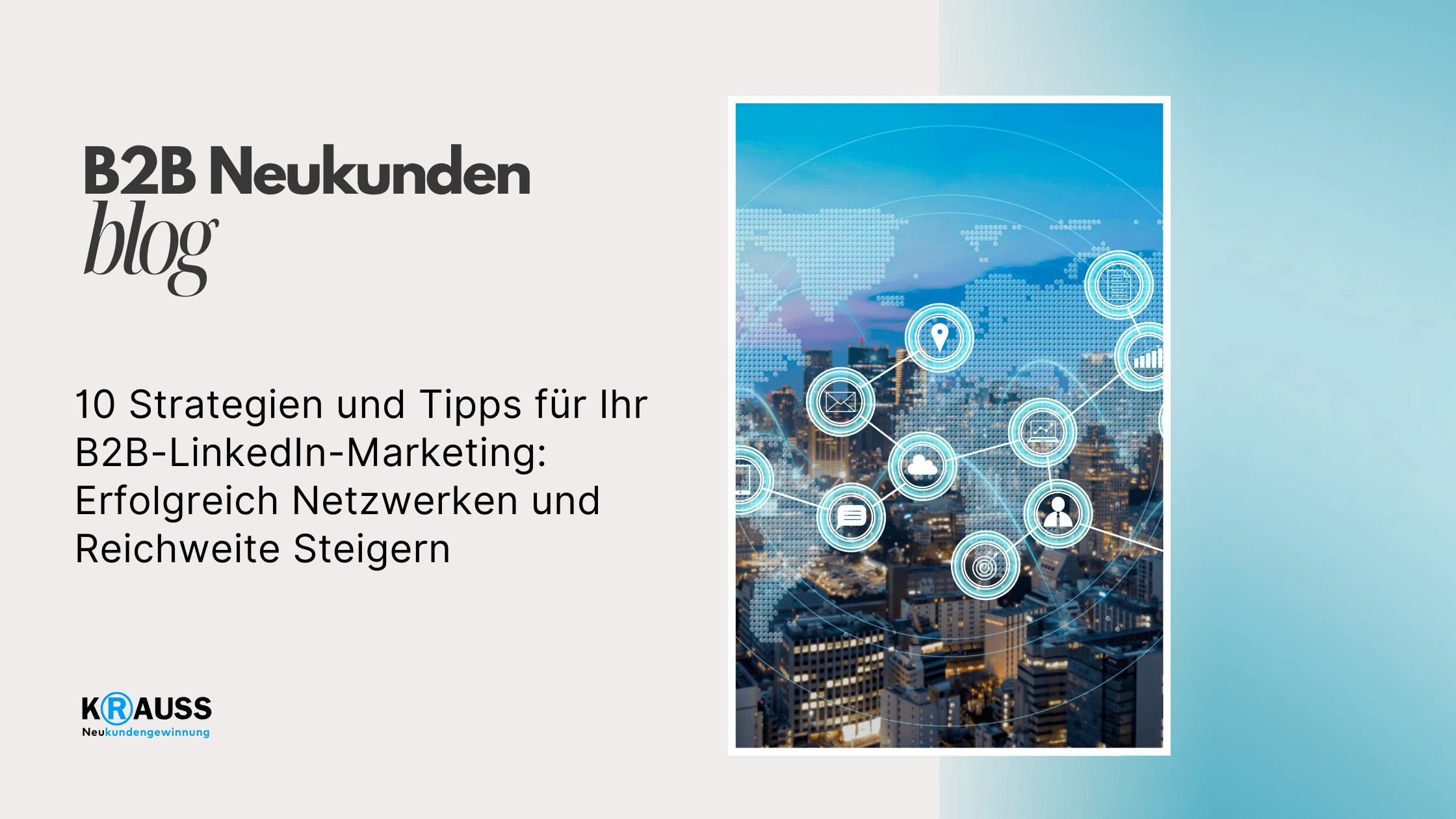 10 Strategien und Tipps für Ihr B2B-LinkedIn-Marketing: Erfolgreich Netzwerken und Reichweite Steigern