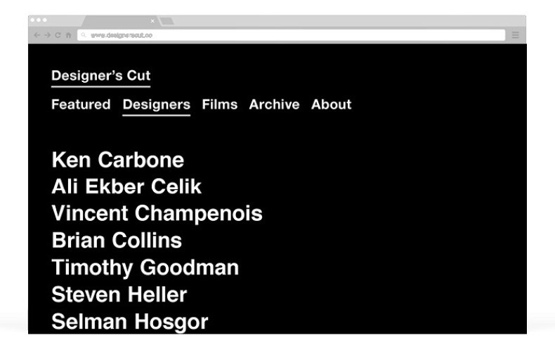 A screenshot of a web browser displaying a black background with white text. The top bar shows a gray bar with a URL bar reading “www.designerscut.co”, a search bar, and a tab labeled “Designer’s Cut”. Below are tabs: “Featured”, “Designers”, “Films”, “Archive”, and “About”. A list of names follows: “Ken Carbone”, “Ali Ekber Celik”, “Vincent Champenois”, “Brian Collins”, “Timothy Goodman”, “Steven Heller”, and “Selman Hosgor”.