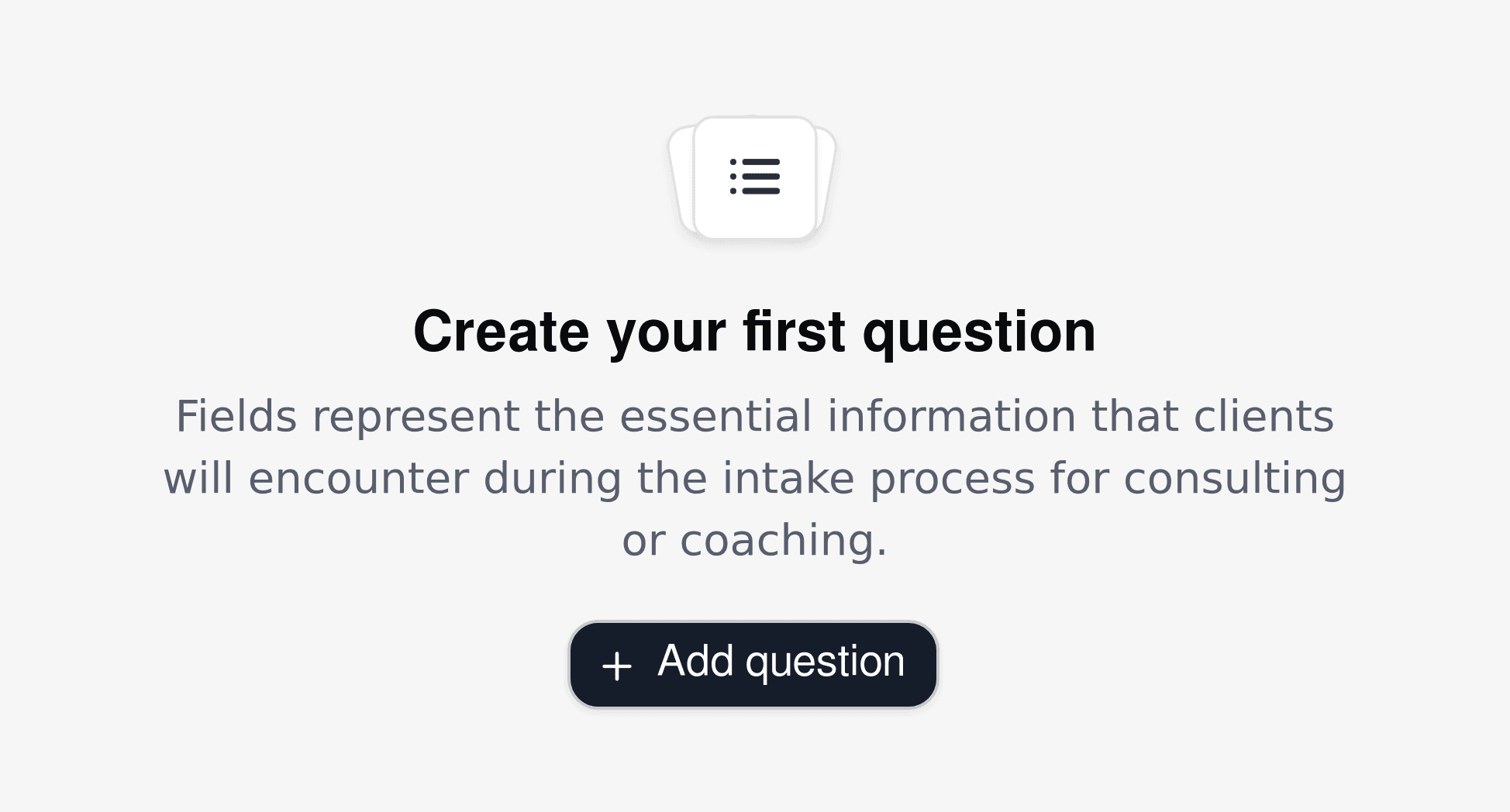Consulting and coaching intake form creation interface, inviting users to add tailored questions for their clients.