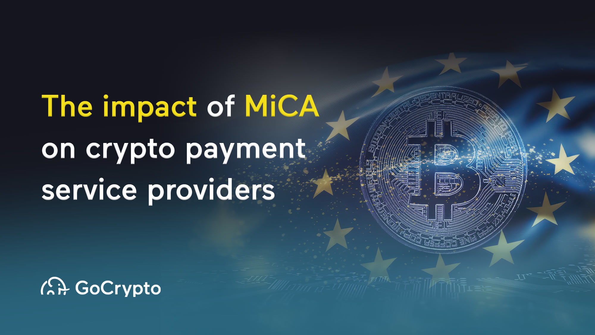 The impact of MiCA on crypto payment service providers