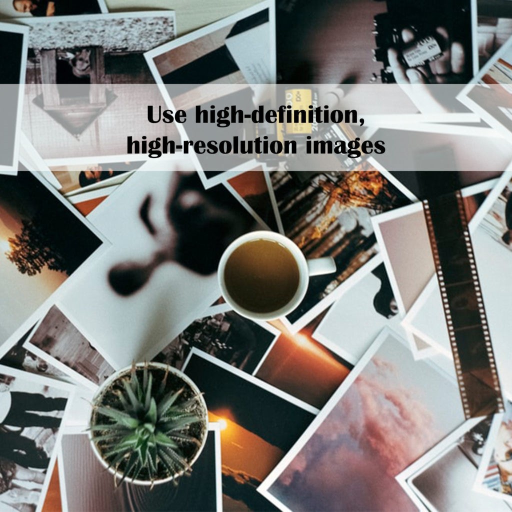 use high definition high resolution images