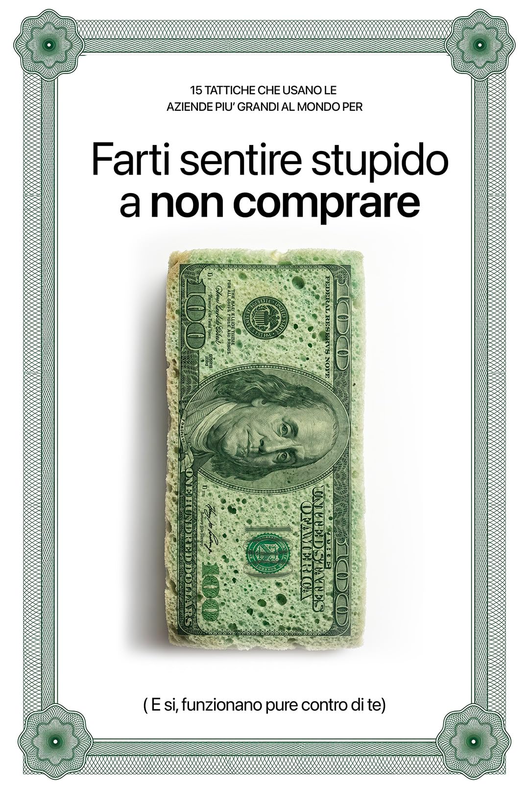 Copertina del libro di Ariele D'Amici, fondatore di Ccontents: 15 Tattiche Che Usano Le Aziende per Farti Sentire Stupido A NON Comprare