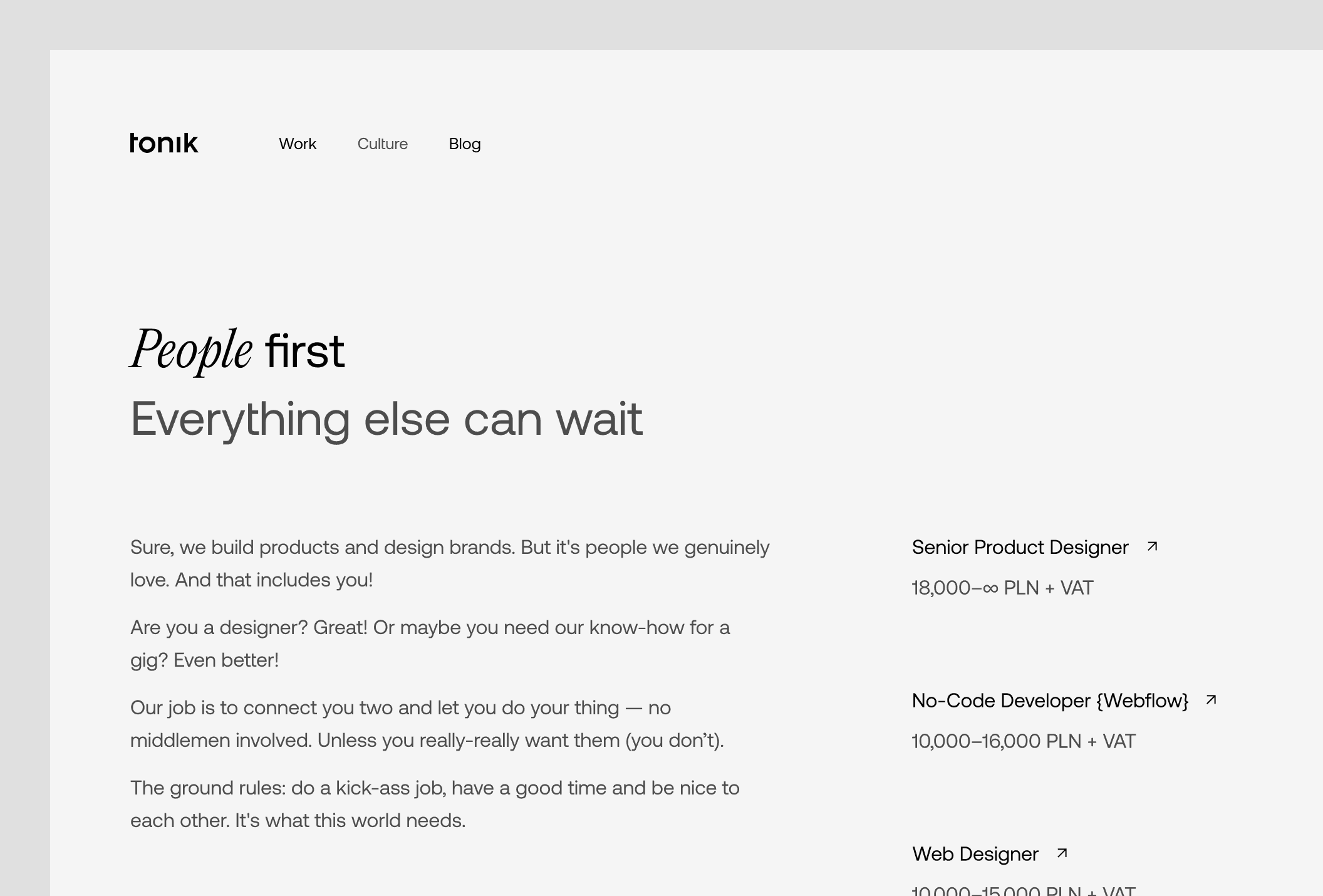 Headline: “People first. Everything else can wait.” Body: “Sure, we build products and design brands. But it's people we genuinely love. And that includes you! Are you a designer? Great! Or maybe you need our know-how for a gig? Even better! Our job is to connect you two and let you do your thing — no middlemen involved. Unless you really-really want them (you don’t). The ground rules: do a kick-ass job, have a good time and be nice to each other. It's what this world needs.”
