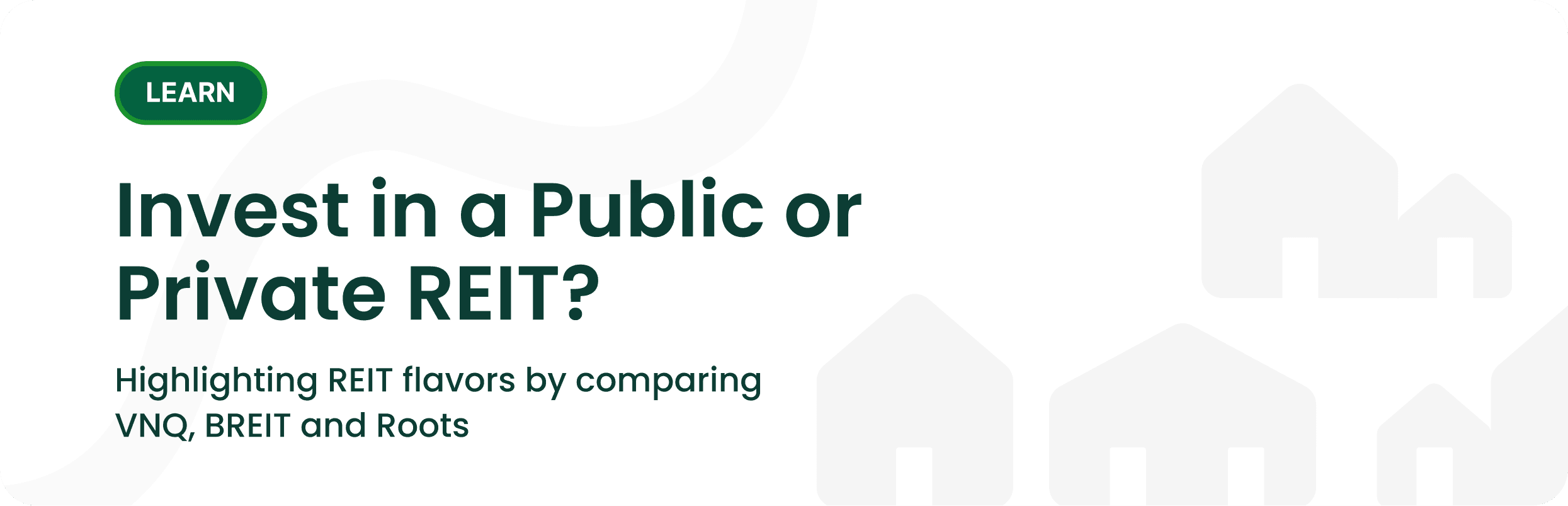 Invest in a Public or Private REIT? Highlighting REIT flavors by comparing VNQ, BREIT and Roots