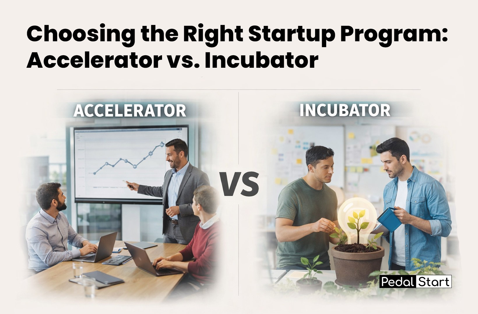 Choosing the Right Startup Program: Accelerator vs. Incubator 