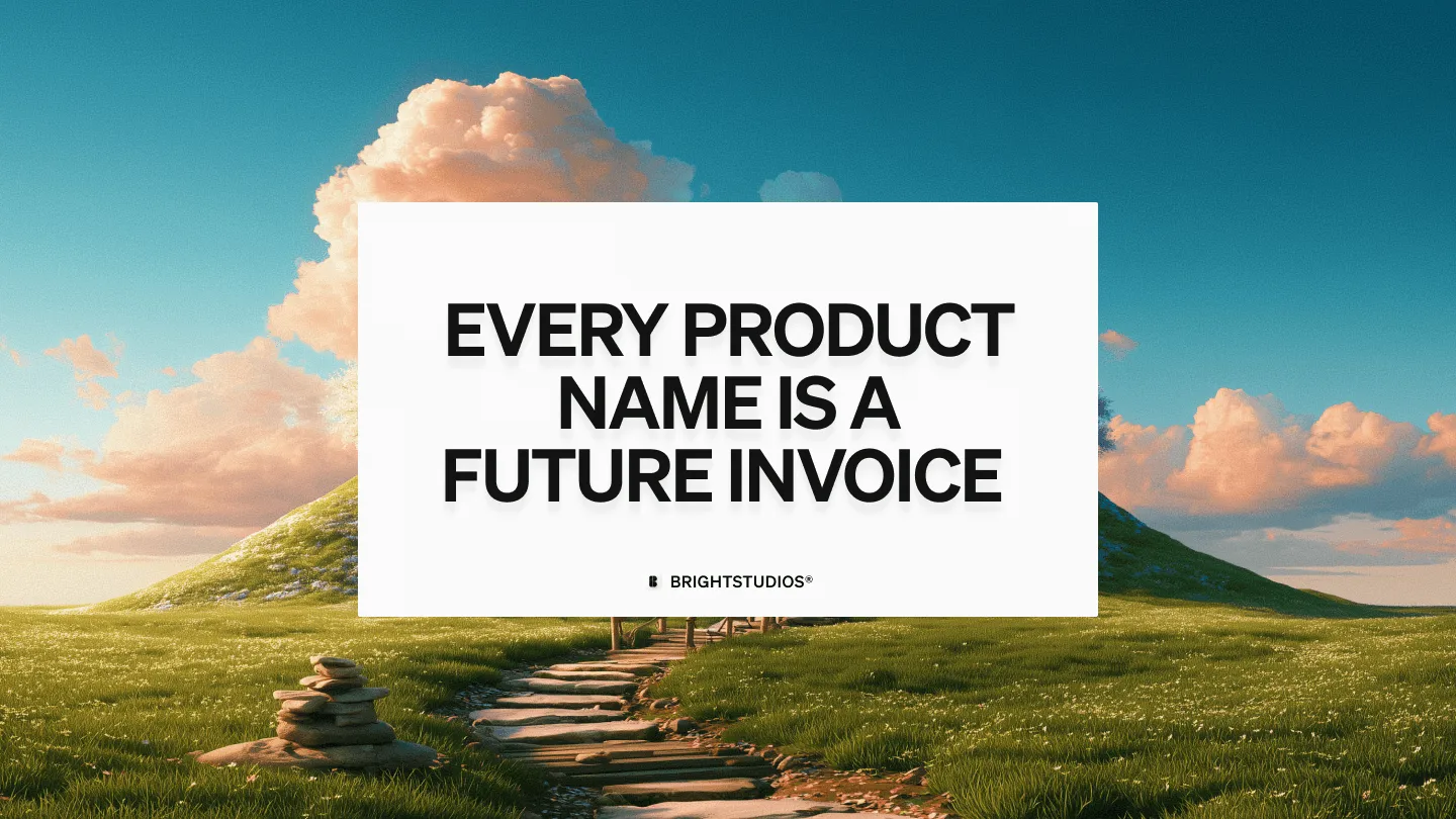 Every Product Name Is a Future Invoice&nbsp;