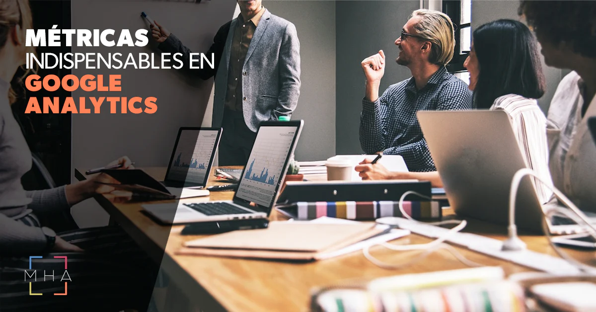 Métricas indispensables en Google Analytics