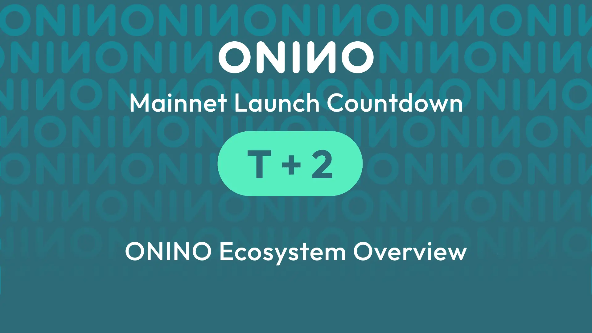 ONINO mainnet launch countdown at T+2 announcing the ONINO ecosystem overview