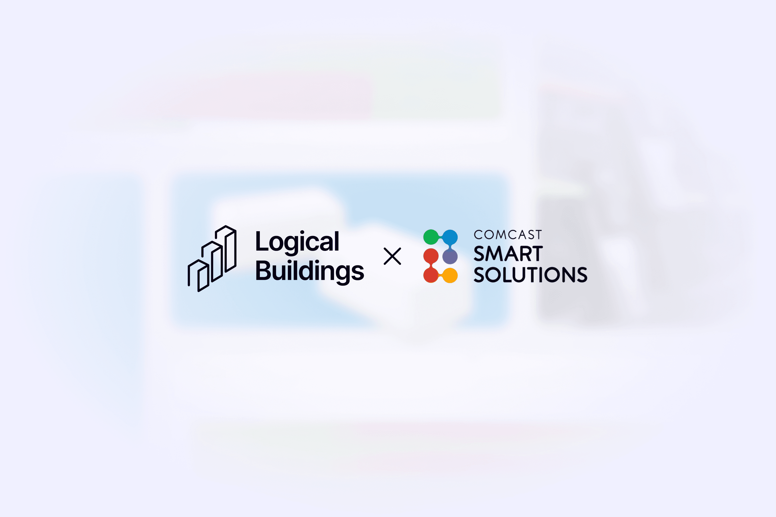 Logical Buildings x Comcast Smart Solutions