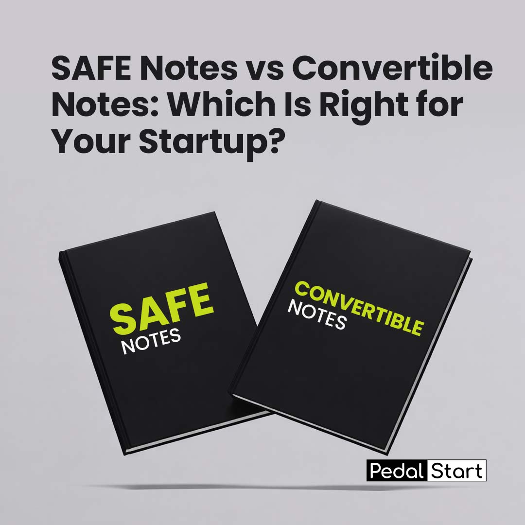 SAFE Notes vs Convertible Notes for Your Startup Choice