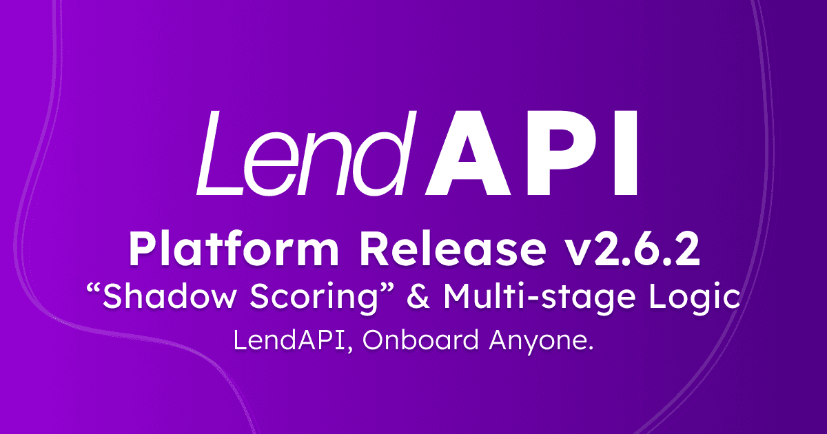 LendAPI v2.6.2 - Shadow Scoring and Multi-stage Logic