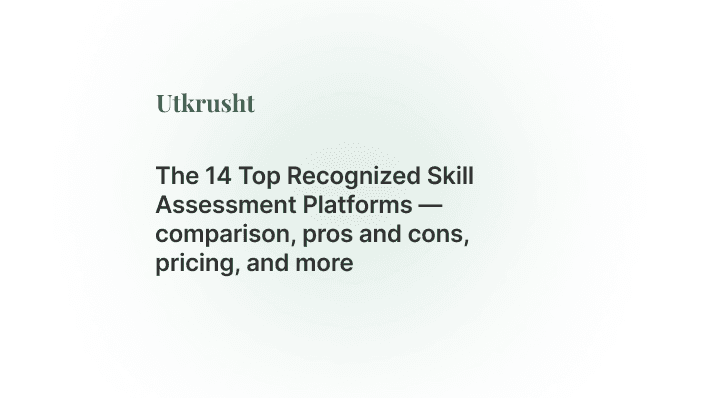 The 14 Top Recognized Skill Assessment Platforms — comparison, pros and cons, pricing, and more