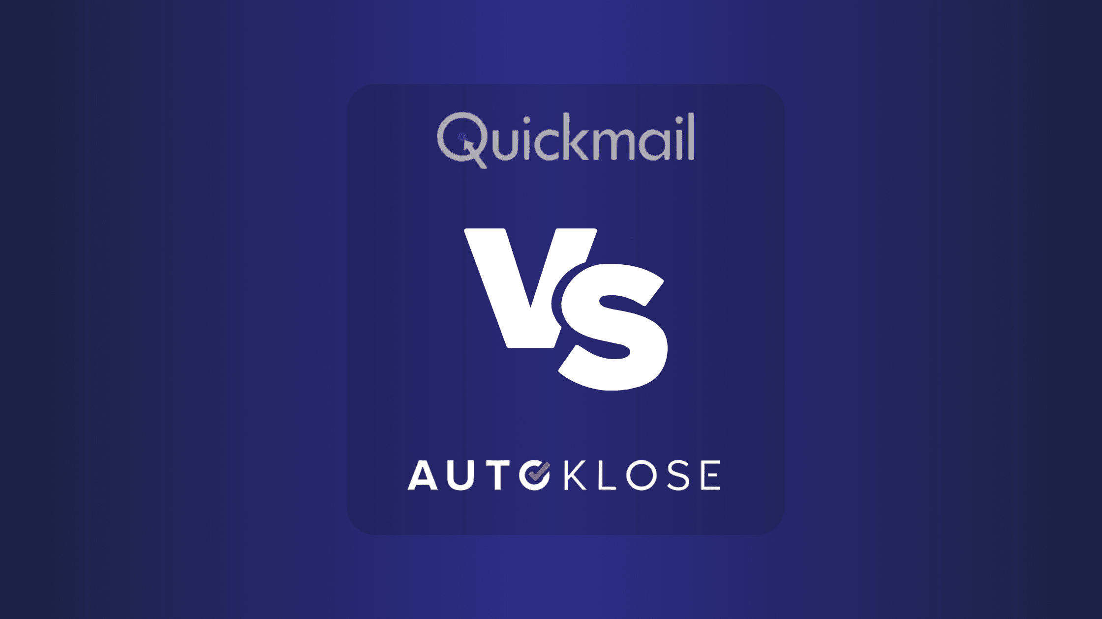 Quickmail Vs Autoklose