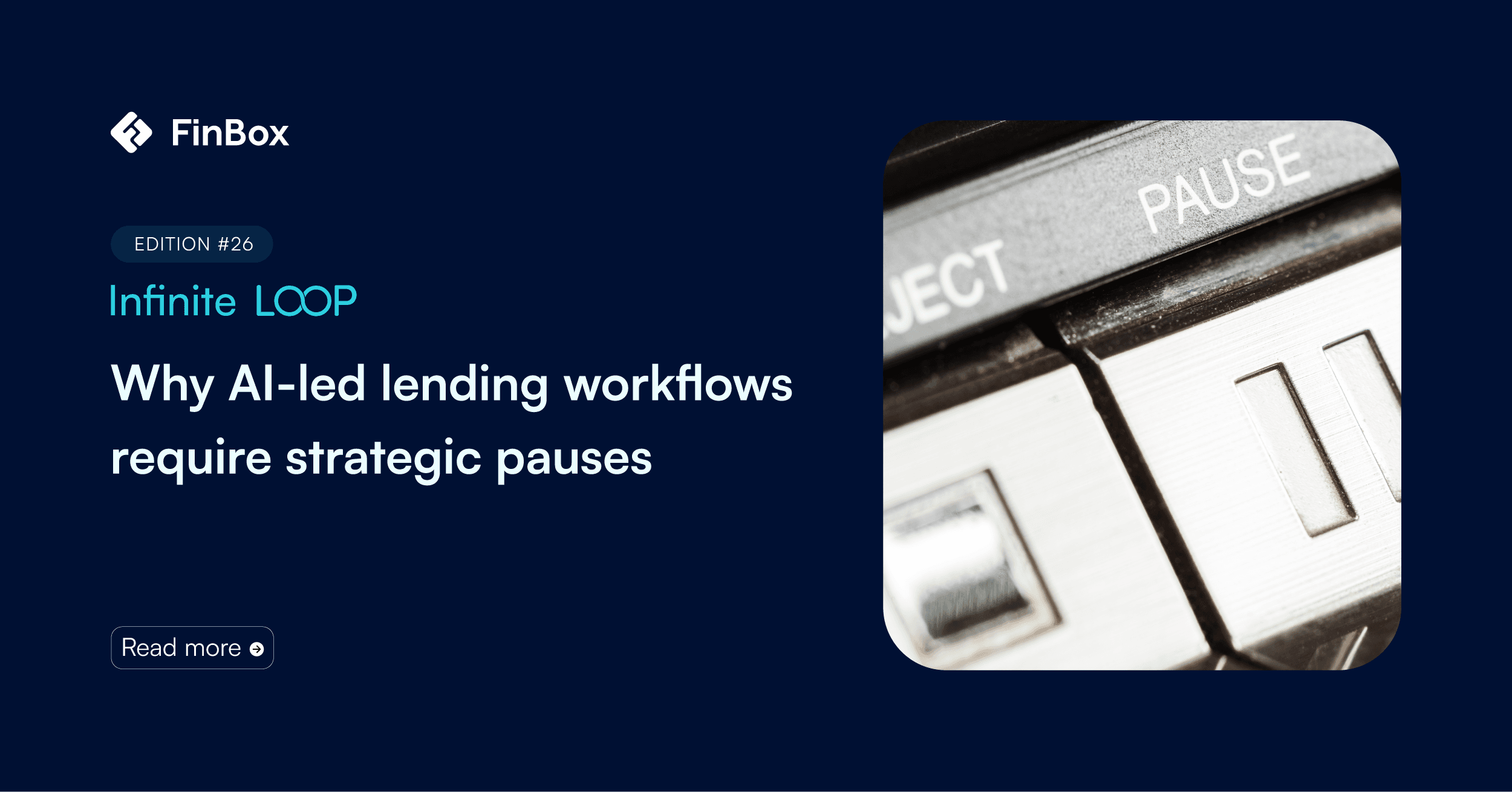 Why AI-led lending workflows require strategic pauses