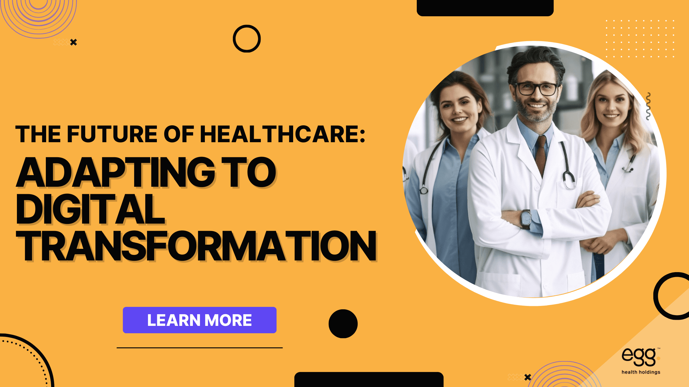 Doctors smiling and showing the thumbs-up sign with text that says, “The Future of Healthcare: Adapting to Digital Transformation” and “Learn More.”