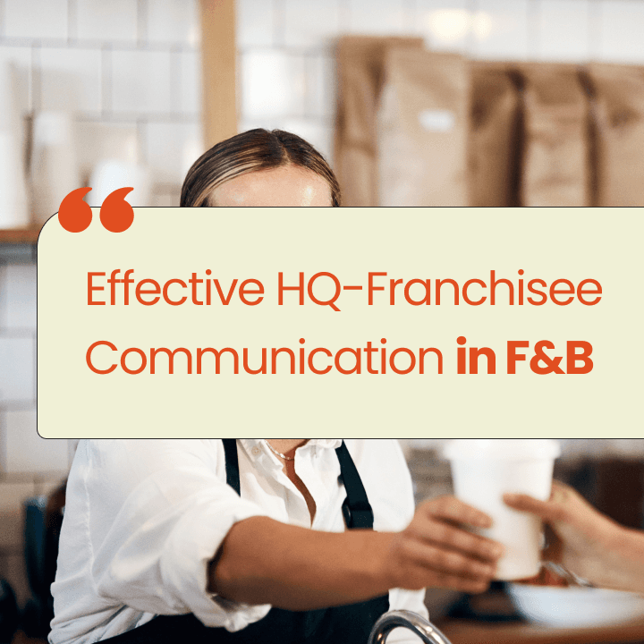 Effective HQ-Franchisee Communication in F&B