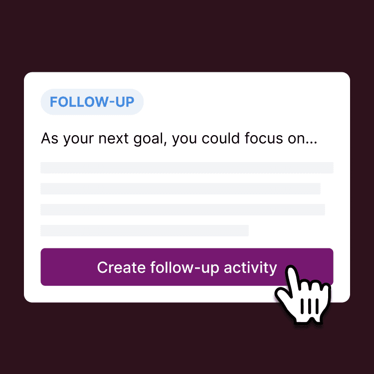 Image showing how a follow-up activity is suggested based on what next goals for learning could be.