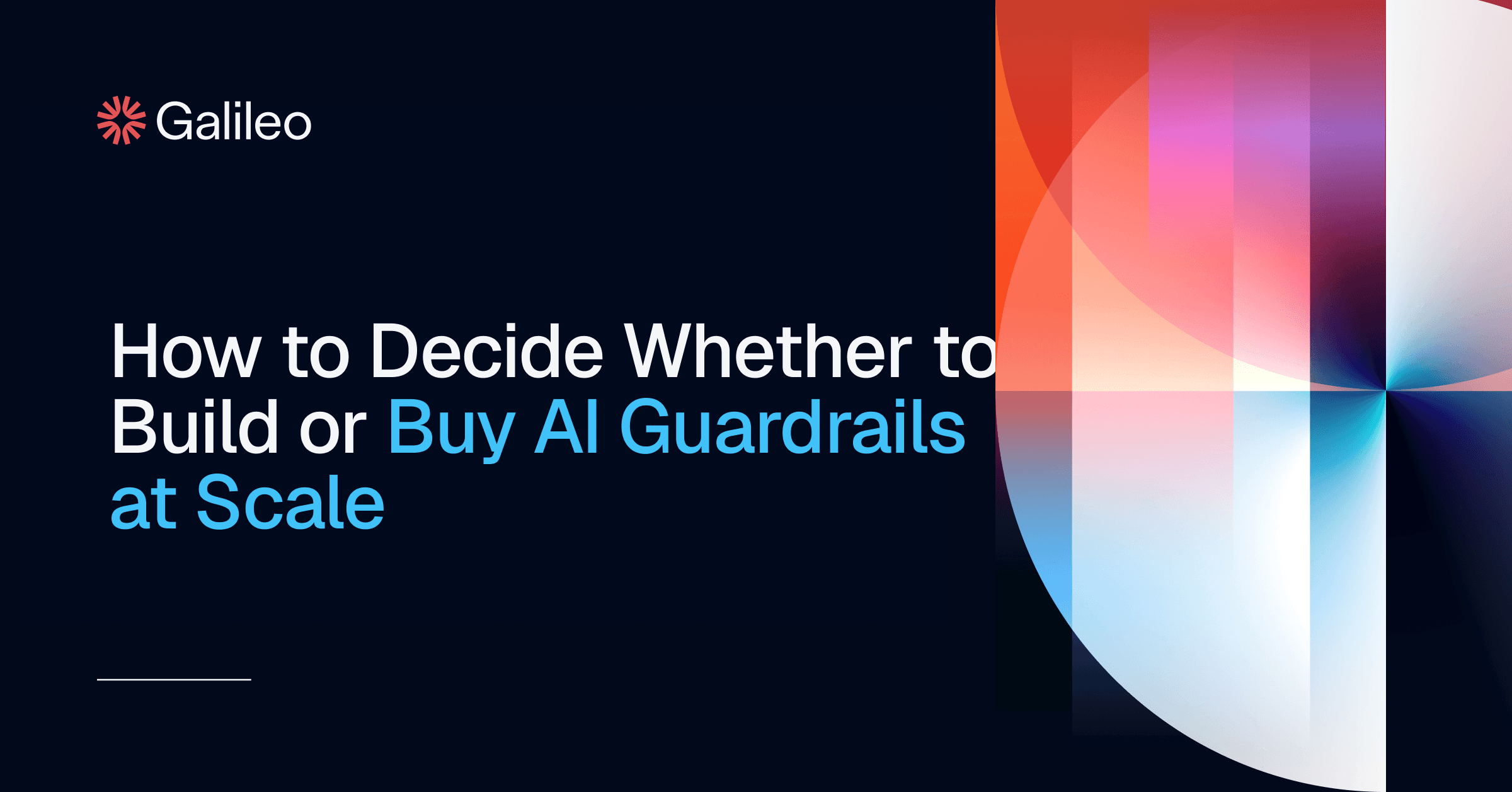 How to Decide Whether to Build or Buy AI Guardrails | Galileo