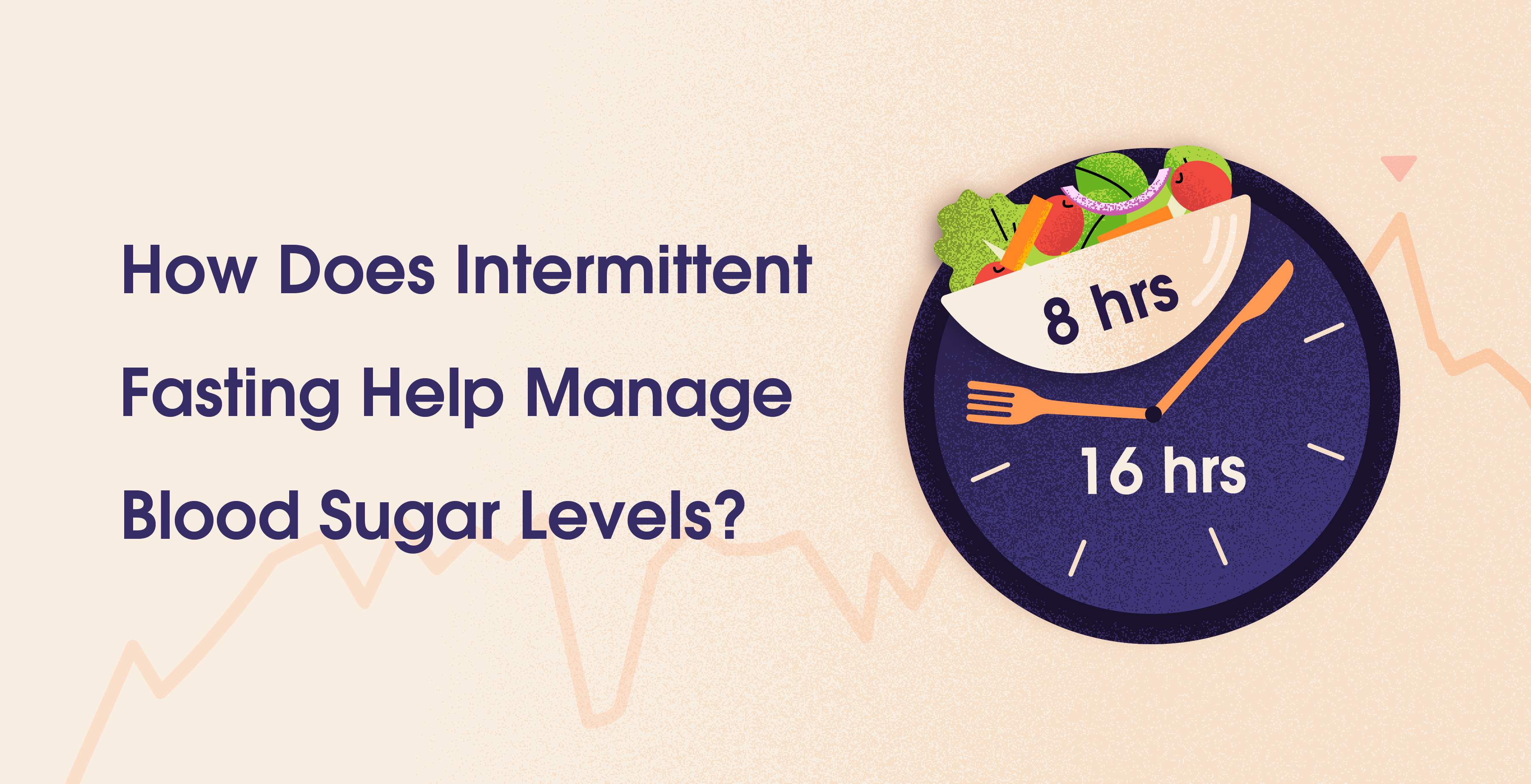 Intermittent Fasting  & Blood Sugar Spikes, How Intermittent Fasting  Helps