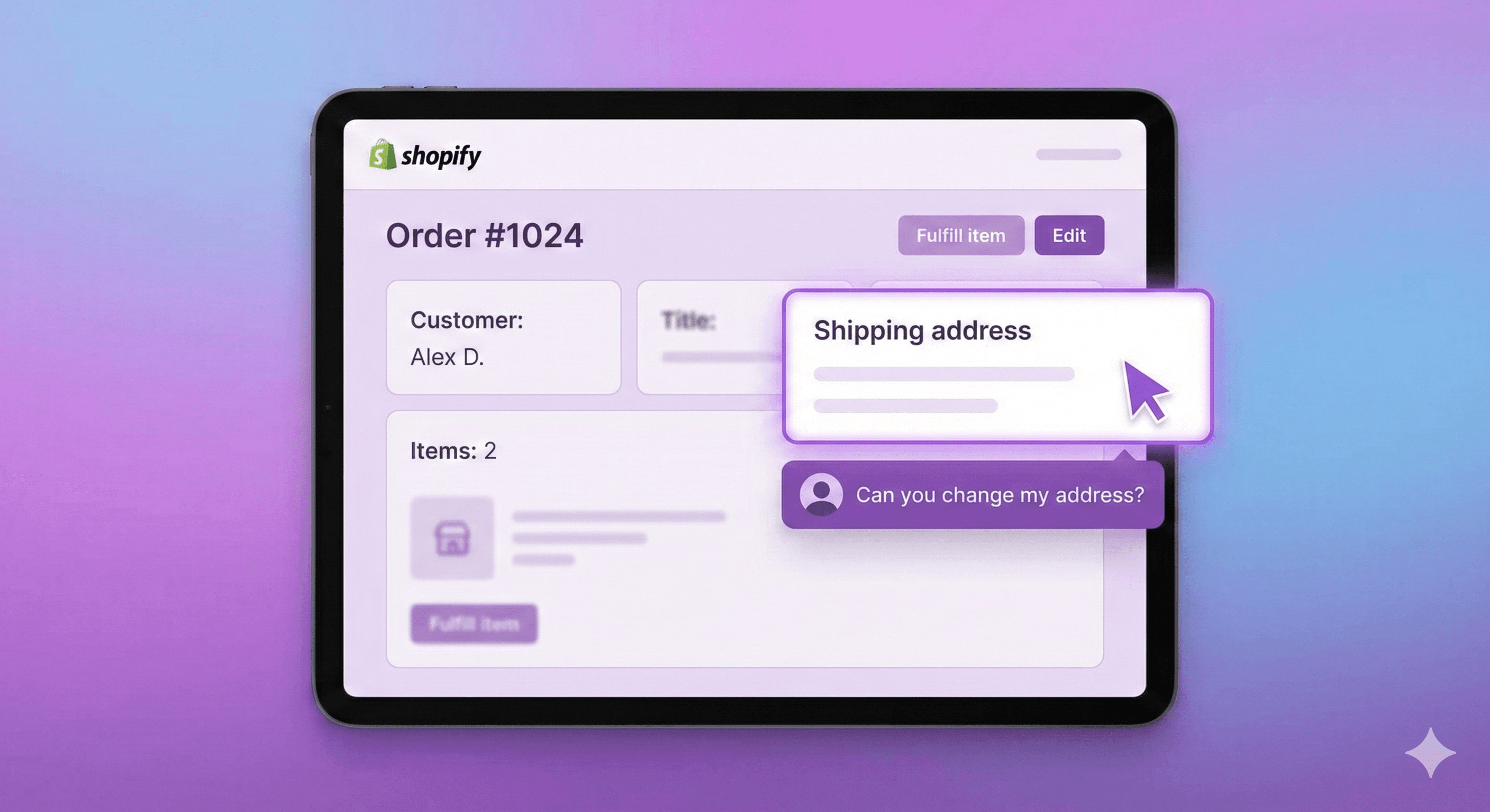 Illustration of a Shopify order page on a tablet showing an editable shipping address field, with a cursor pointing to it and a message bubble asking “Can you change my address?”, set on a purple gradient background.