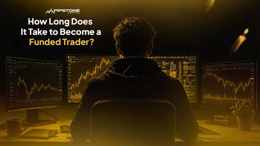 How Long Does It Take to Become a Funded Trader?