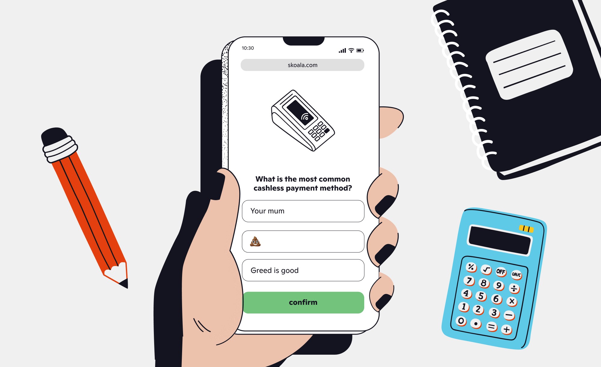 Illustration of a hand holding a phone on skoala.com, showing the question "What is the most common cashless payment method?" with three joke answers a student has entered: "Your mum", a poop emoji, and "Greed is good".