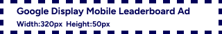 Google Display Mobile Leaderboard Ad 320x50