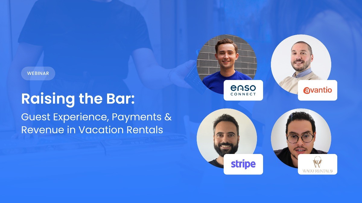 Raising the Bar: Guest Experience, Payments & Revenue in Vacation Rentals