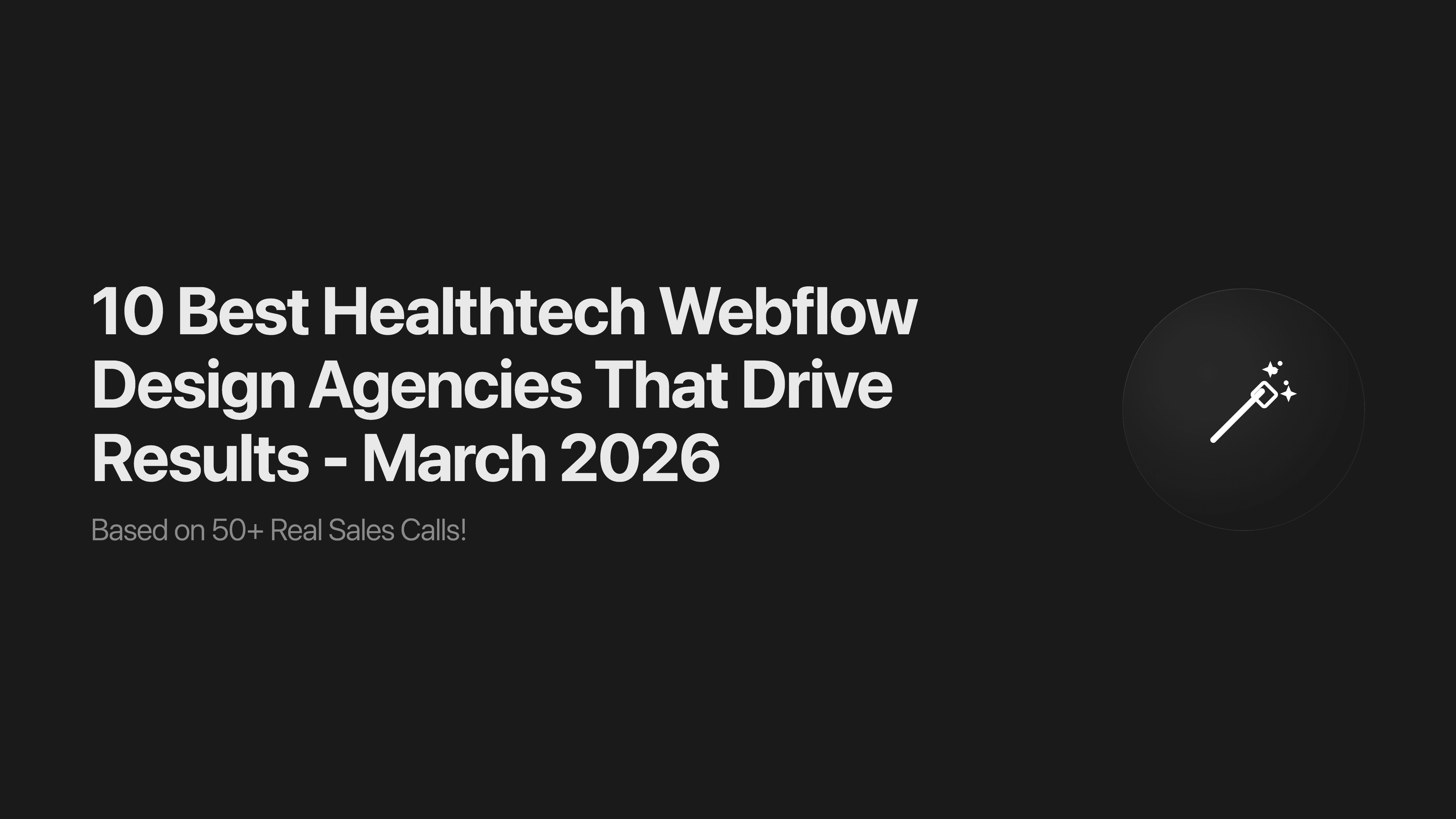 10 Best Healthtech Webflow Design Agencies That Drive Results - March 2026