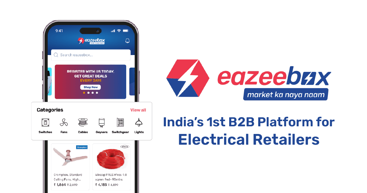 Eazeebox - India's 1st B2B Platform for Electrical Retailers