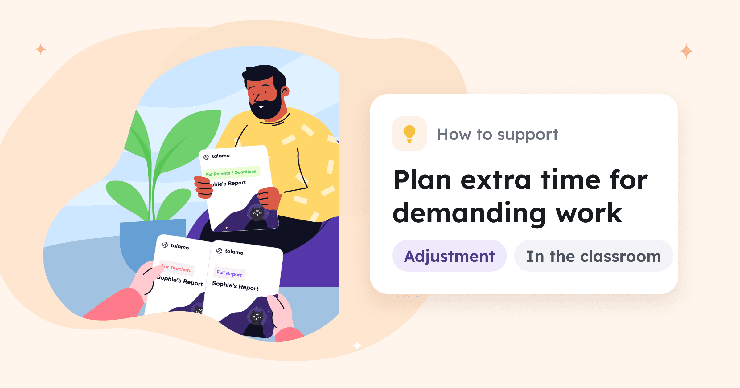Illustration: a teacher reads pupil reports, beside a Talamo report card: How to support, ‘Plan extra time for demanding work’ (Adjustment, In the classroom).