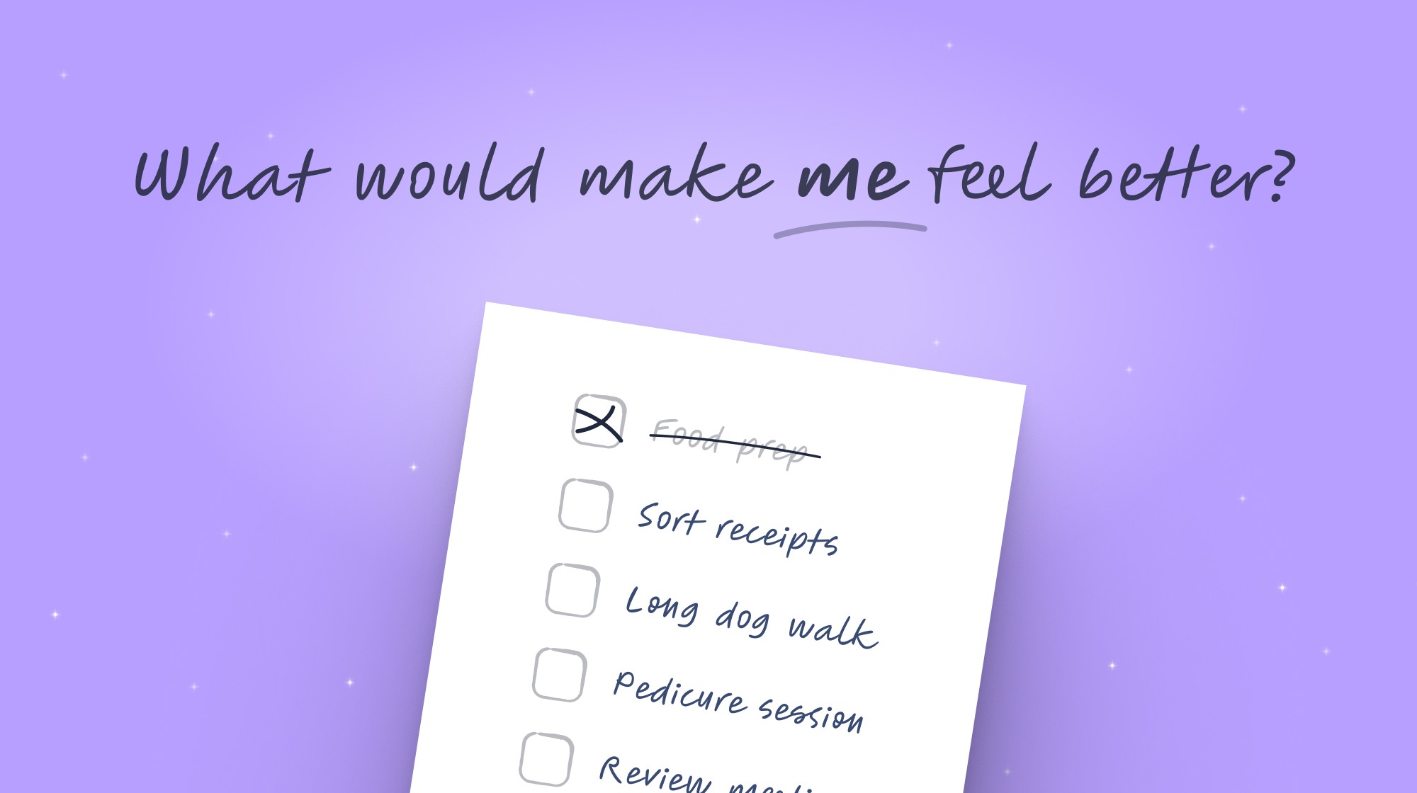 What would make me feel better?