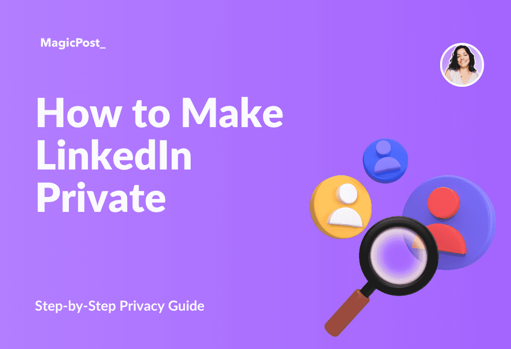 MagicPost's thumbnail for the article How to Make LinkedIn Private