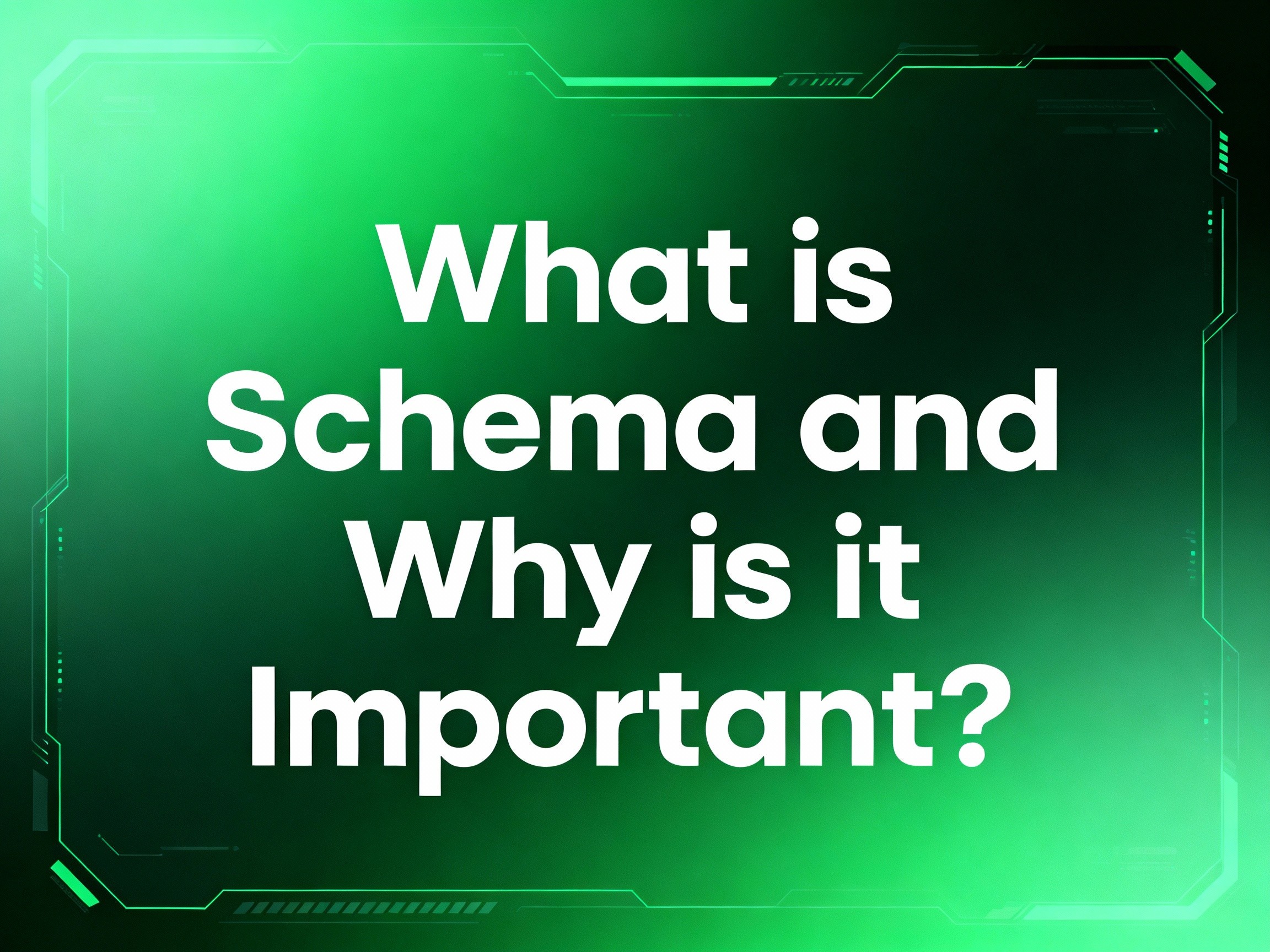 Futuristic green background with geometric digital border, featuring the bold white text 'What is Schema and Why is it Important?' centered in the image.