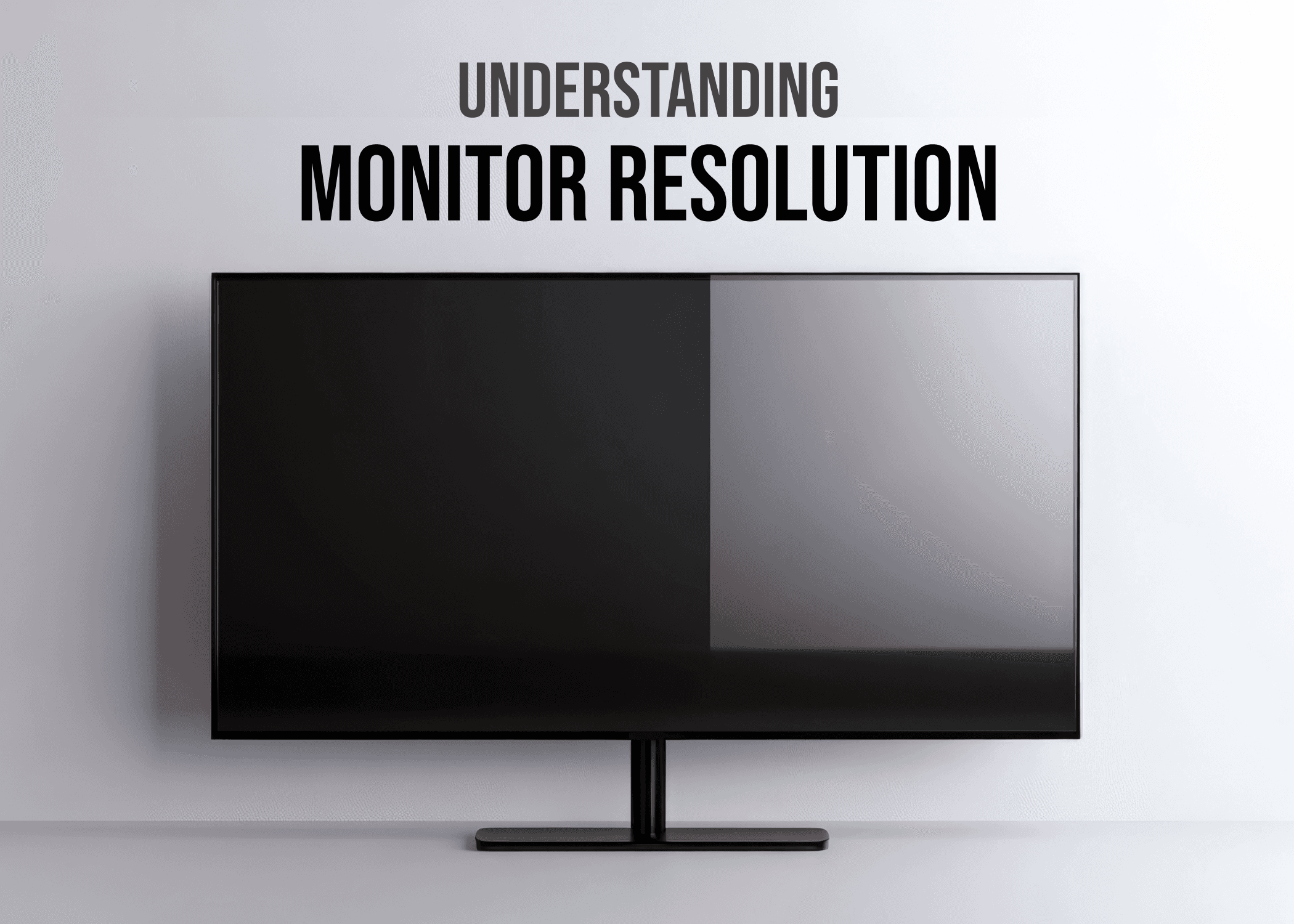 Understanding Monitor Resolution