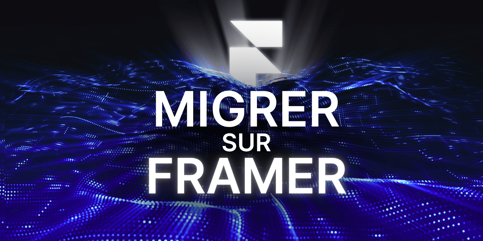 Migrer un site web professionnel sur Framer, le meilleur éditeur de site web