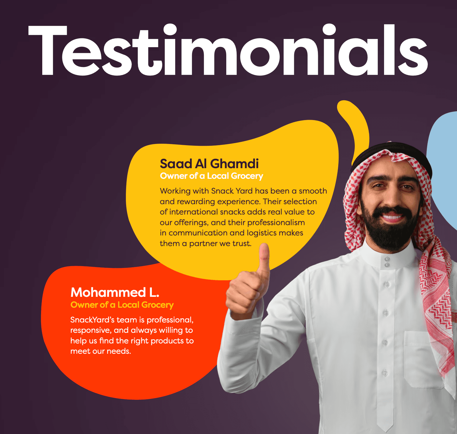 Testimonials graphic featuring a smiling man in traditional Saudi attire standing in the center giving a thumbs up. Surrounding him are colorful speech bubbles with customer reviews: Saad Al Ghamdi praises Snack Yard’s smooth international product sourcing and logistics; Sara K. commends consistent product quality and customer preference for Snack Yard brands; Mohammed L. highlights professional, responsive service; and Ahmed M. notes reliable supply and timely deliveries that strengthen his business.