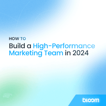 How to Build a High-Performance Marketing Team in 2024