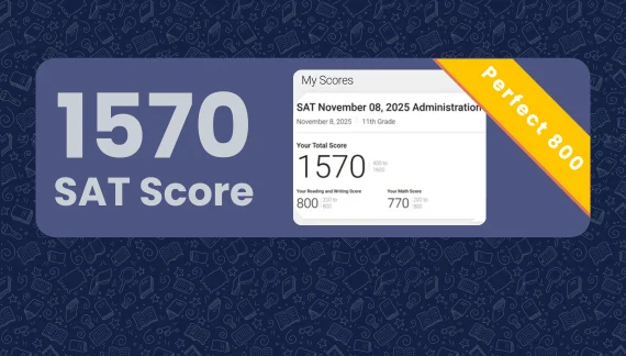 Student achieved a 1570 SAT score with a perfect 800 in Reading and 770 in Math