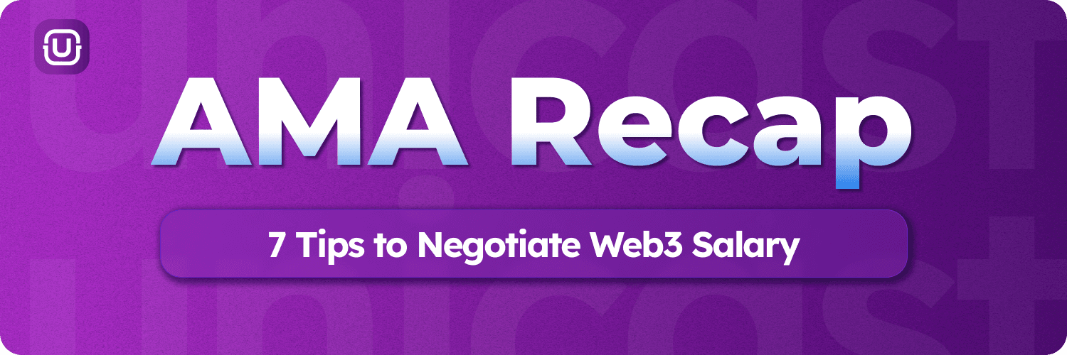 ama recap unicast salary negotiation web3 purple banner