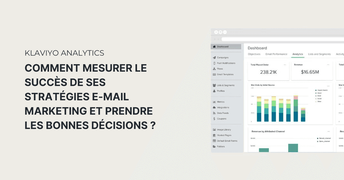 Klaviyo Analytics&nbsp;: mesurer le succès de ses stratégies e-mail marketing et prendre les bonnes décisions en fonction de ses données
