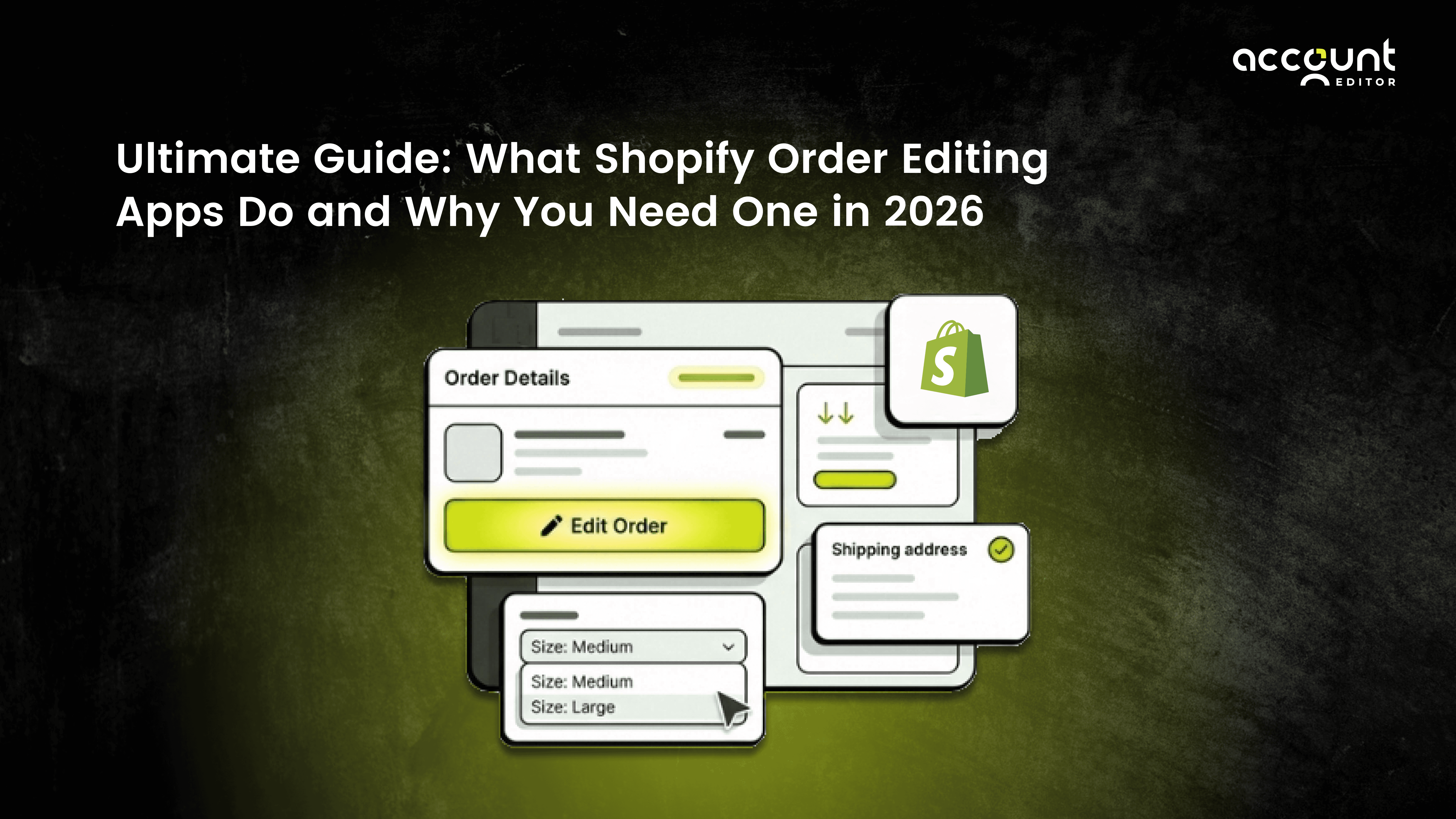 Ultimate Guide to Shopify Order Editing Apps 2026 title card with Shopify interface illustrations.