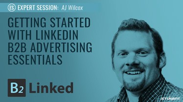 GETTING STARTED WITH LINKEDIN B2B ADVERTISING ESSENTIALS