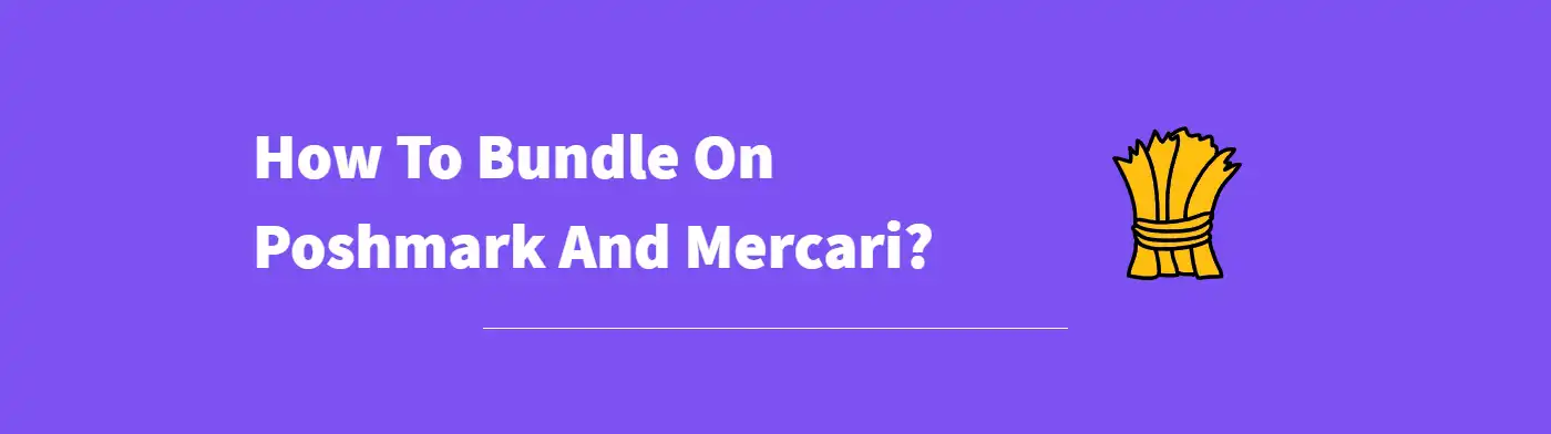 How To Bundle On Poshmark And Mercari