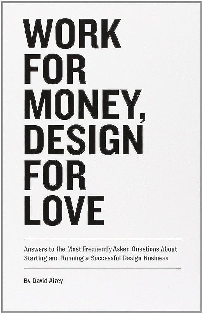 Work for Money, Design for Love