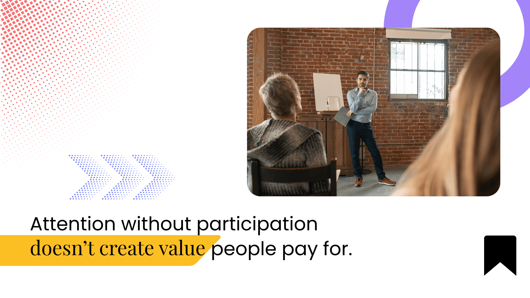 Coach presenting to a small group in a workshop setting, showing why attention without participation fails to create paid value.