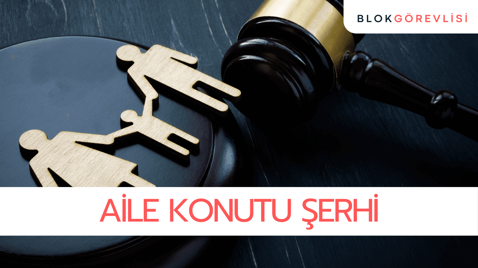 Aile Konutu Şerhi: Tapu İşlemleri ve Yasal Koruma